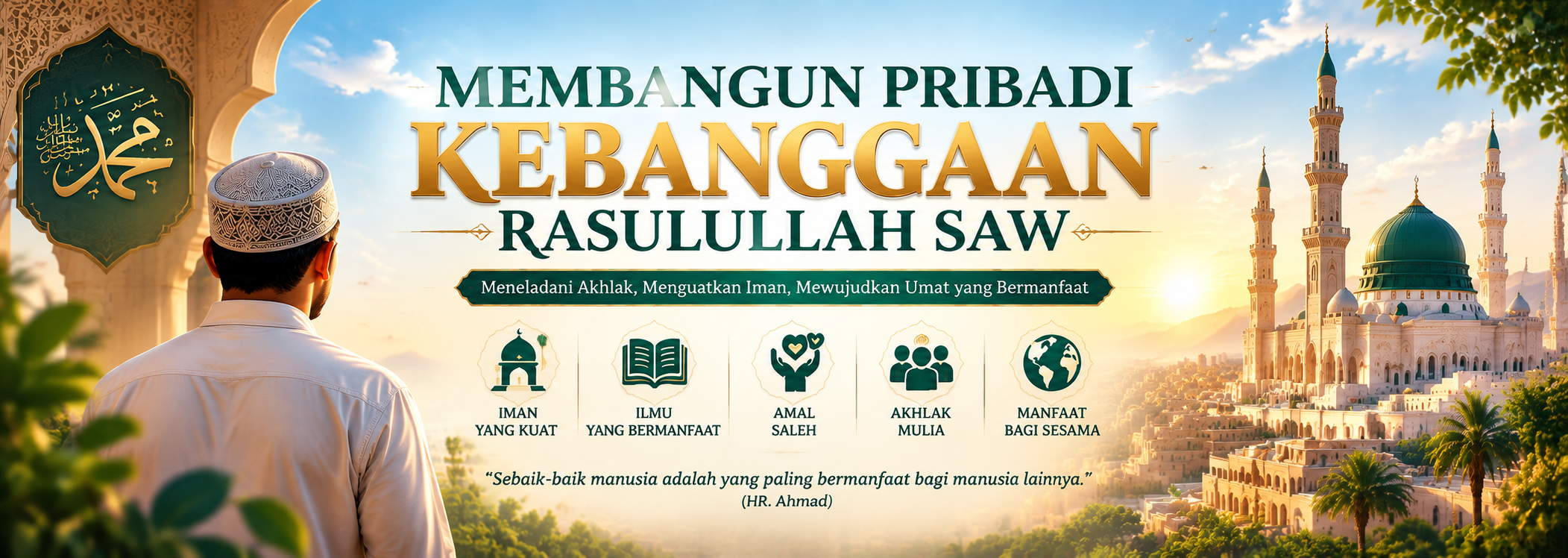 Membangun Pribadi Kebanggaan Rasulullah SAW